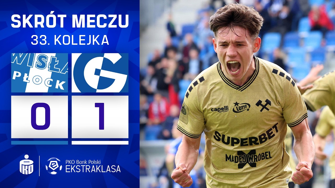 SKRÓT MECZU: Wisła Płock 0:1 Górnik Zabrze – PiłkaNożna.pl