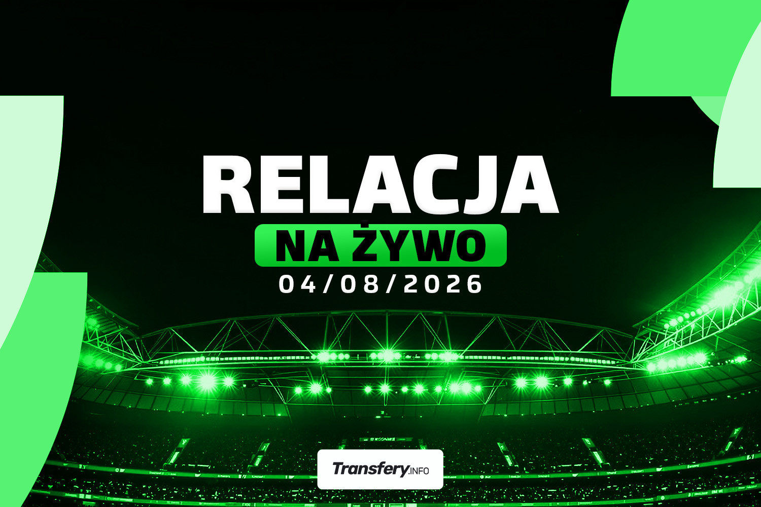 Transfery - Relacja na żywo [04/08/2026]