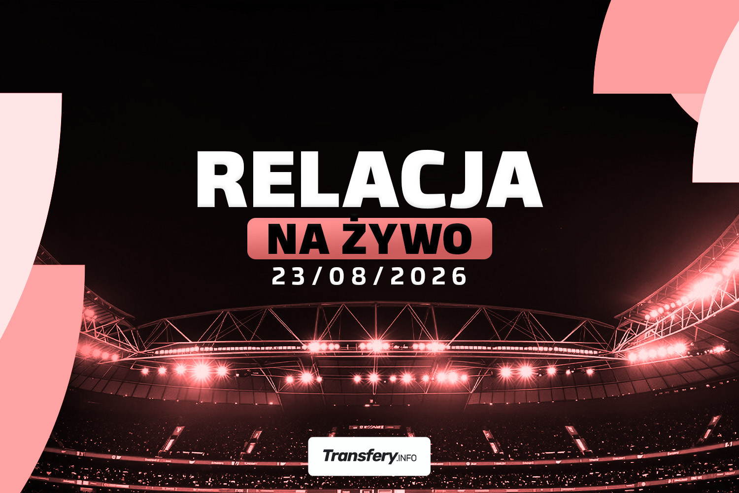 Transfery - Relacja na żywo [23/08/2026]