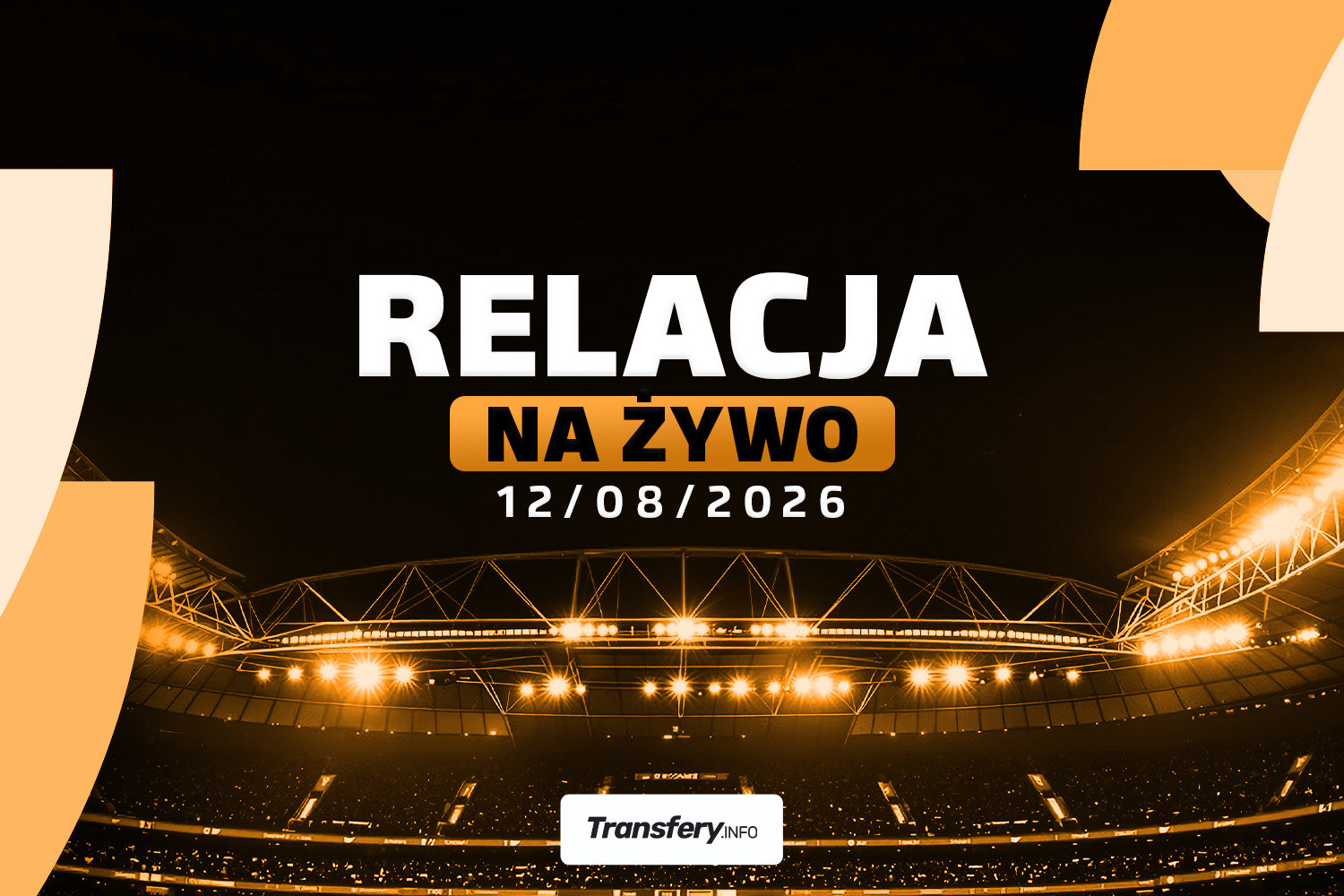 Transfery - Relacja na żywo [12/08/2026]
