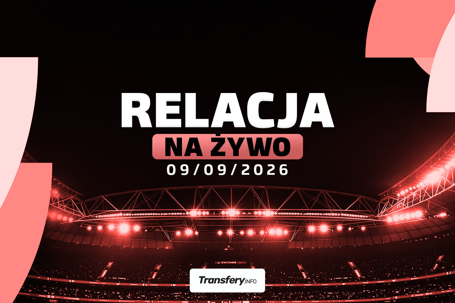 Transfery - Relacja na żywo z Deadline Day w Polsce [09/09/2026]