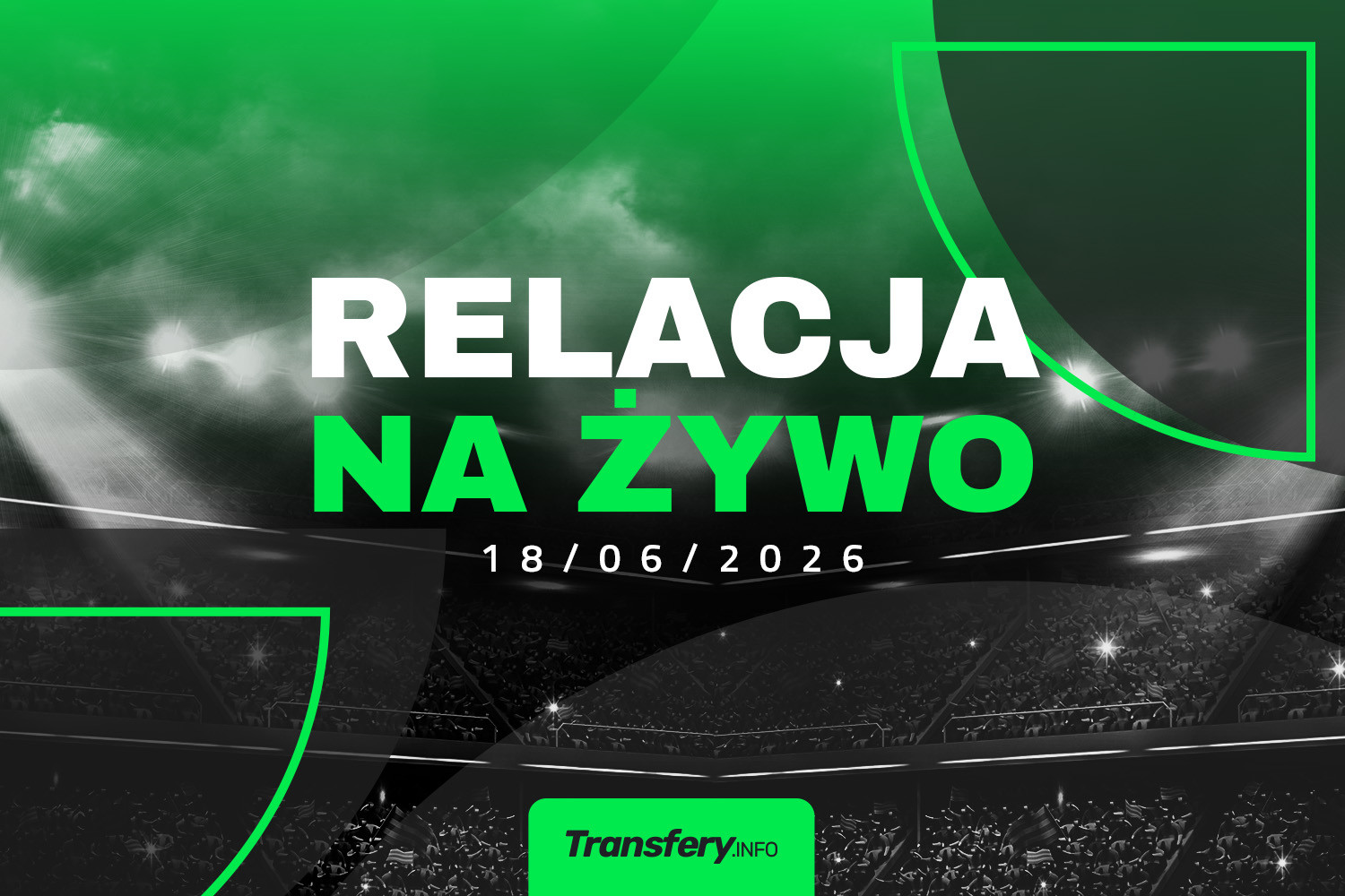 Transfery - Relacja na żywo [18/06/2026]