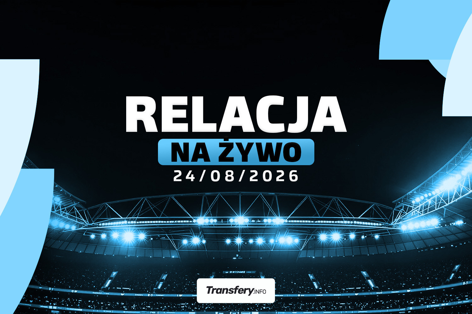 Transfery - Relacja na żywo [24/08/2026]