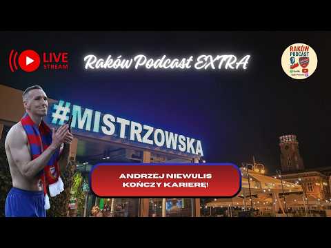 Raków Podcast EXTRA: ANDRZEJ NIEWULIS kończy karierę!