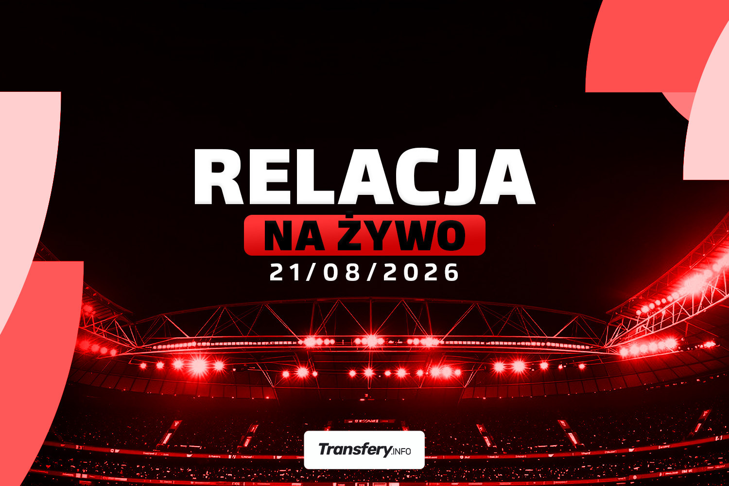 Transfery - Relacja na żywo [21/08/2026]